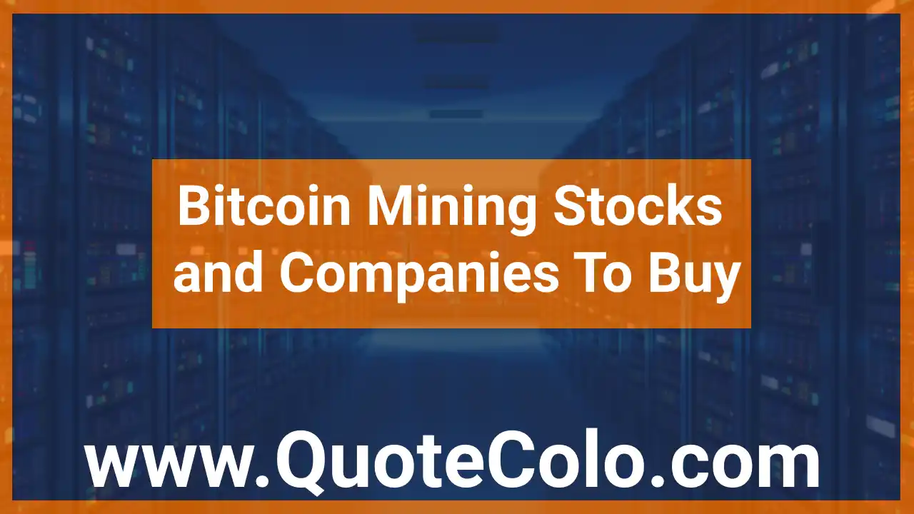 The Bitcoin Mining Stocks and Companies To Buy Now - QuoteColo